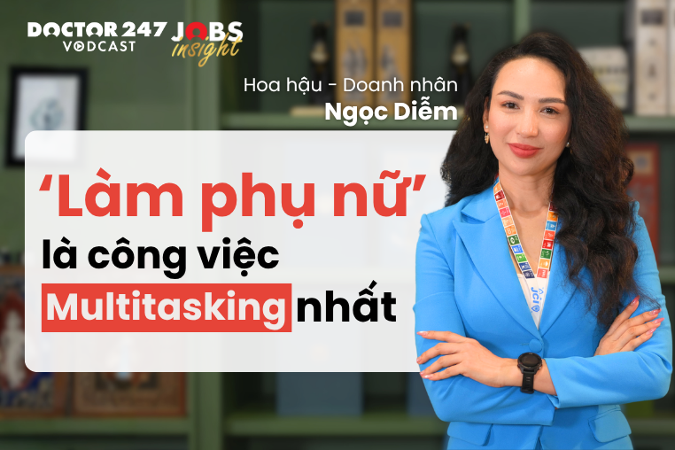 'Làm phụ nữ' là công việc Multitasking nhất - Hoa hậu Ngọc Diễm | #JobsInsight EP16 