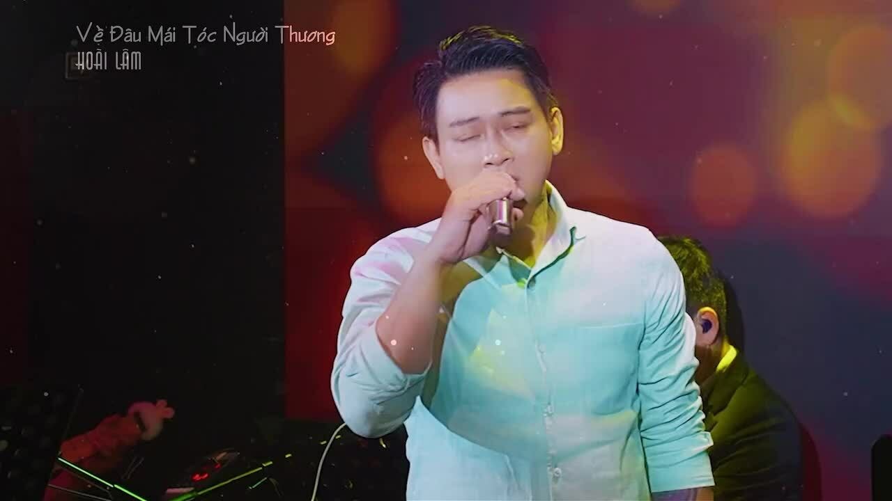 Hoài Lâm hát Về đâu mái tóc người thương