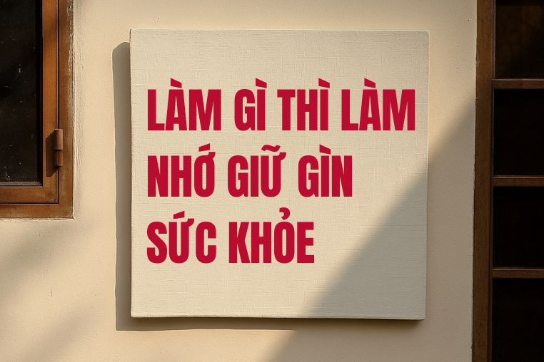 lam-gi-thi-lam-nho-giu-gin-suc-khoe.png