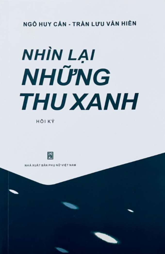 Hồi ký Nhìn lại những thu xanh do Nhà xuất bản Phụ nữ Việt Nam xuất bản.