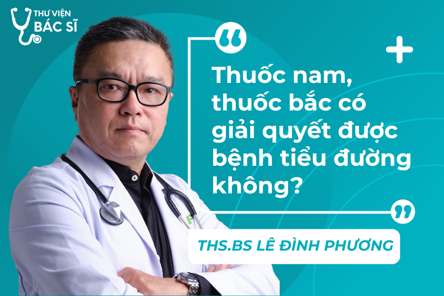 Hỏi đáp Bác sĩ: Thuốc nam, thuốc bắc có giải quyết được bệnh tiểu đường không? 