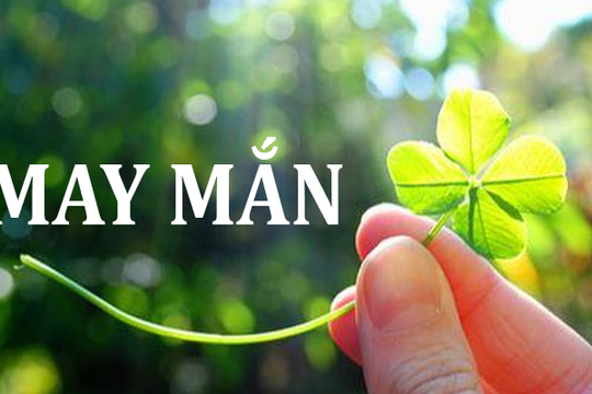 Bạn may mắn, tôi thì không: liệu có công bằng?