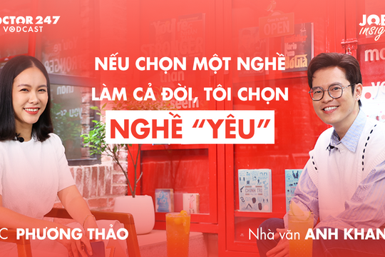 Nhà văn Anh Khang: Nếu chọn một nghề làm cả đời, tôi chọn nghề “yêu”