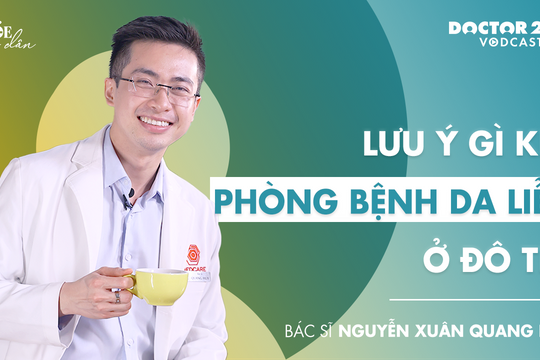 BS. Nguyễn Xuân Quang Huy: Lưu ý gì khi phòng bệnh da liễu ở đô thị