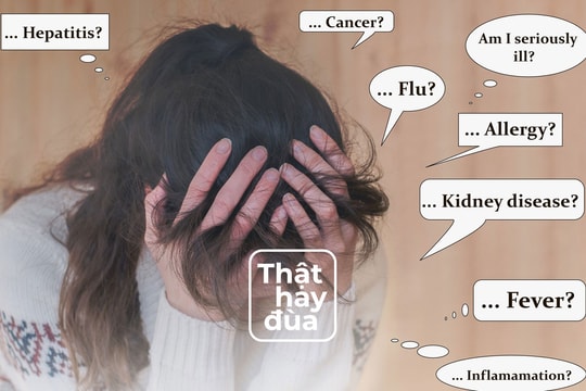Sợ thật hay đùa [Kỳ 4]: Hypochondria - Lo âu bệnh tật đến vô lý