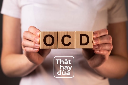 Sợ thật hay đùa [Kỳ 5]: Đừng đùa với OCD!