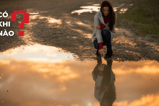 Có khi nào: Chúng ta không hiểu bản thân như mình tưởng?