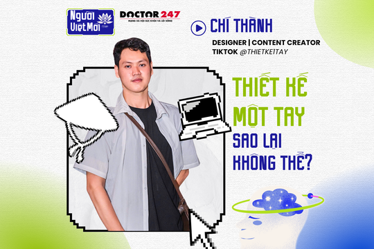 Một tay, làm thiết kế, ôm nhiều hoài bão | Designer & Content Creator Chí Thành