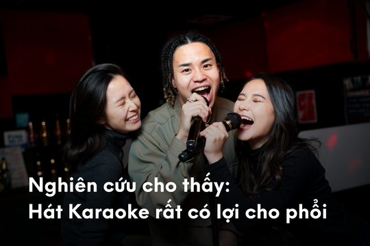 Nghiên cứu cho thấy: Hát Karaoke rất có lợi cho phổi