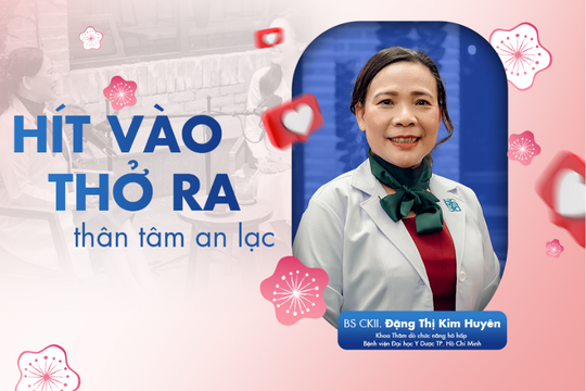 Hít vào, thở ra, thân tâm an lạc - BS CKII. Đặng Thị Kim Huyên | #Wellbeing EP4