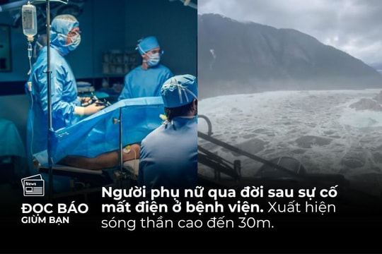 15/8/2025 | Người phụ nữ qua đời sau sự cố mất điện ở bệnh viện. Xuất hiện sóng thần cao đến 30m.