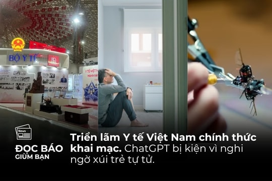 28/8/2025 | Triển lãm Y tế Việt Nam có gì đặc biệt? ChatGPT bị kiện vì nghi ngờ xúi trẻ tự tử.