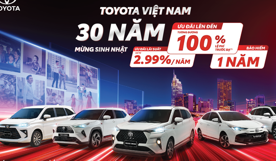 Bùng nổ ưu đãi chúc mừng sinh nhật 30 năm của Toyota Việt Nam
