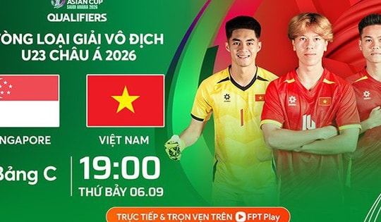 Xem trực tiếp đội tuyển U23 Việt Nam đấu U23 Singapore ở đâu, kênh nào tối 6/9?