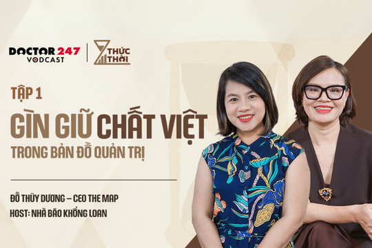 Gìn giữ chất Việt trong bản đồ quản trị - Đỗ Thùy Dương, CEO The Map | #ThứcThời EP1