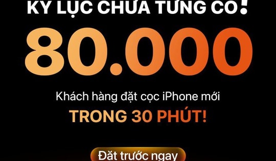 Hàng trăm ngàn chiếc iPhone 17 đã được đặt mua tại Việt Nam, mỗi giây có 44 người đặt cọc