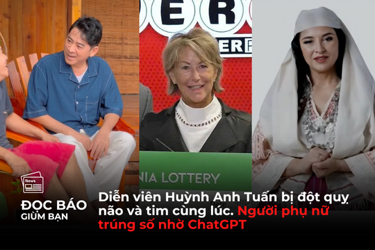 23/9/2025 | Diễn viên Huỳnh Anh Tuấn bị đột quỵ não và tim cùng lúc. Người phụ nữ trúng số nhờ ChatGPT.