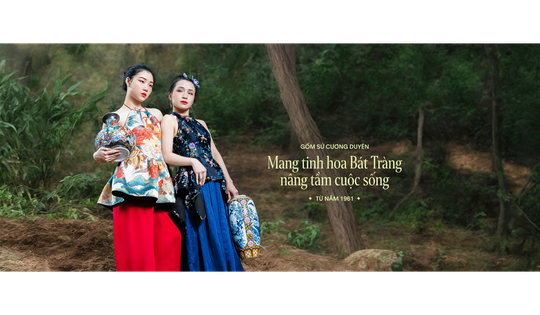 Gốm sứ Cương Duyên và chuyện chưa kể: Khi người trẻ quay về với nguồn cội nghề cổ truyền