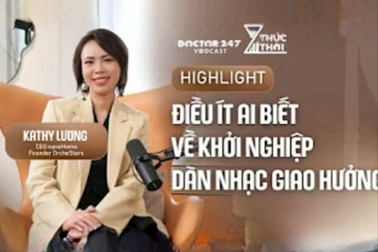 Highlight: Điều ít ai biết về khởi nghiệp dàn nhạc giao hưởng - CEO Kathy Lương | Highlight #ThứcThời EP2 Doctor247 144 N người đăng ký