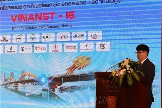 Hội nghị Khoa học và Công nghệ hạt nhân toàn quốc lần thứ 16