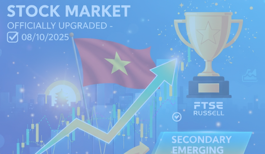 Nóng: Thị trường chứng khoán Việt Nam chính thức được nâng hạng lên mới nổi thứ cấp