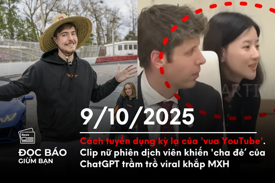 Cách tuyển dụng kỳ lạ của 'vua YouTube'. Clip nữ phiên dịch viên khiến 'cha đẻ ChatGPT' trầm trồ viral khắp MXH