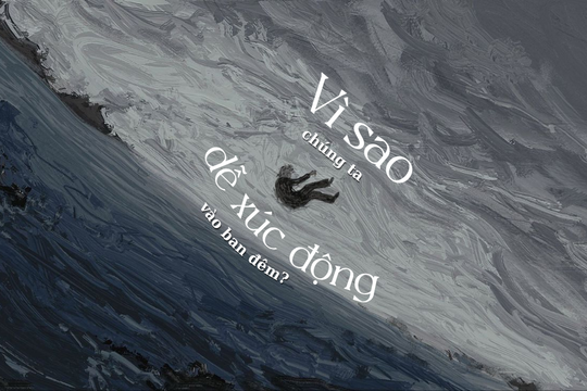 Vì sao chúng ta dễ xúc động vào ban đêm?