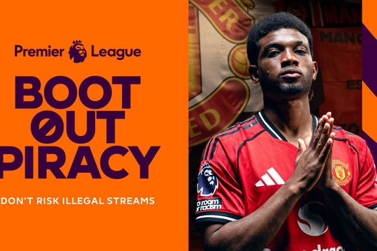 Chiến dịch quốc tế cảnh báo rủi ro 'xem lậu' bóng đá tại Việt Nam