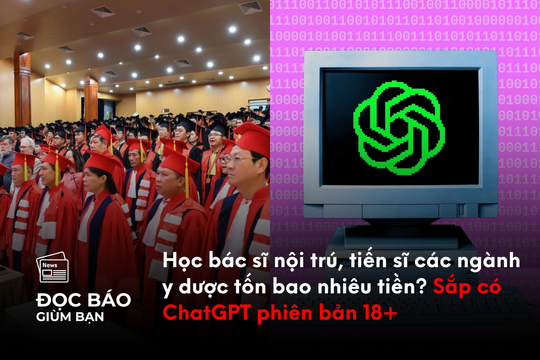 Học bác sĩ nội trú, tiến sĩ các ngành y dược tốn bao nhiêu tiền? Sắp có ChatGPT phiên bản 18+