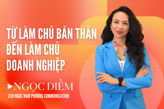 Từ làm chủ bản thân đến làm chủ doanh nghiệp - Nữ Doanh nhân Ngọc Diễm