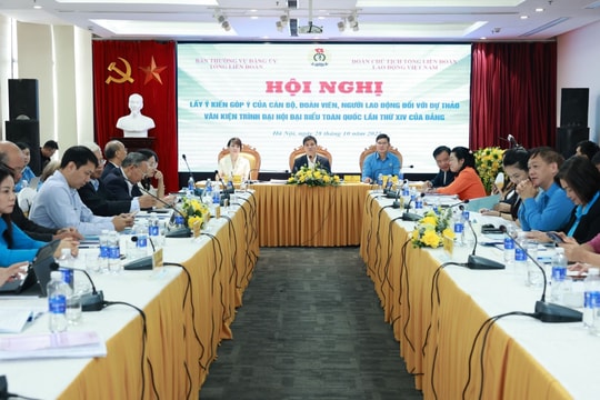 Tổng LĐLĐ Việt Nam lấy ý kiến đối với Dự thảo văn kiện trình Đại hội Đảng lần thứ XIV của Đảng