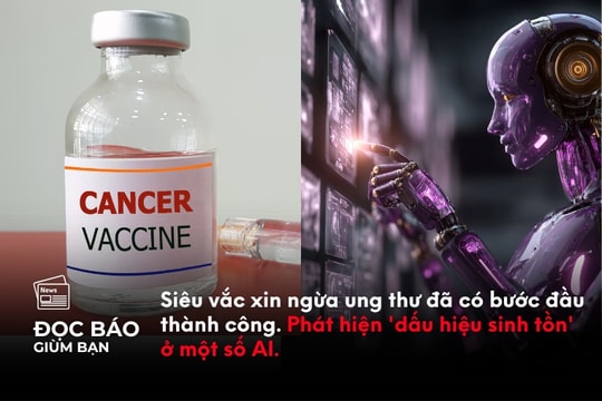 Siêu vắc xin ngừa ung thư đã có bước đầu thành công. Phát hiện 'dấu hiệu sinh tồn' ở một số AI