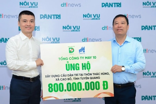 Báo Dân trí tiếp nhận 800 triệu đồng Tổng Công ty May 10 ủng hộ xây cầu