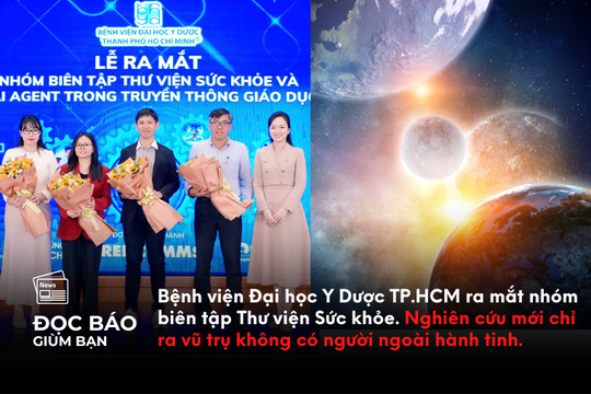 Bệnh viện Đại học Y Dược TP.HCM ra mắt nhóm biên tập Thư viện Sức khỏe. Nghiên cứu mới chỉ ra vũ trụ không có người ngoài hành tinh.
