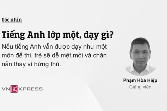 Tiếng Anh lớp một, dạy gì?