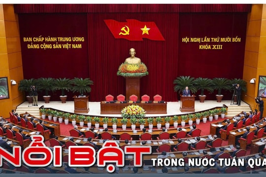 Nổi bật tuần qua: Hội nghị lần thứ 14 Ban chấp hành Trung ương Đảng khóa XIII; Bộ Chính trị trao quyết định nhân sự quan trọng