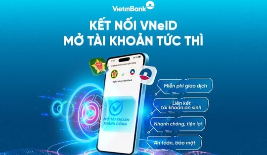 Mở tài khoản VietinBank dễ dàng trên ứng dụng VNeID