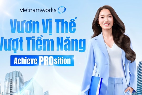 VietnamWorks đồng hành cùng nhân sự chạm đến phiên bản chuyên nghiệp