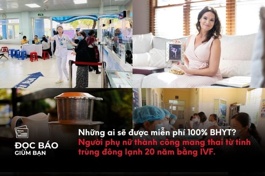 Những ai sẽ được miễn phí 100% BHYT? Người phụ nữ thành công mang thai từ tinh trùng đông lạnh 20 năm bằng IVF
