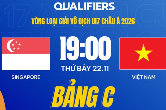 Xem trực tiếp U17 Việt Nam vs U17 Singapore hôm nay 22/11 trên kênh nào?