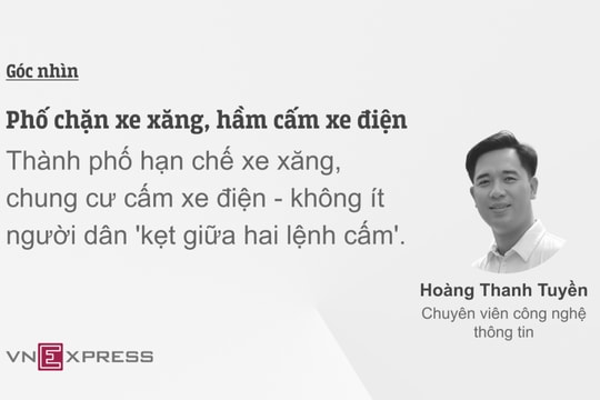 Phố chặn xe xăng, hầm cấm xe điện