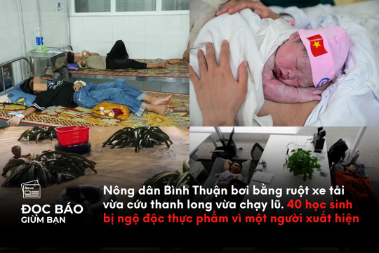 Nông dân Bình Thuận bơi bằng ruột xe tải vừa cứu thanh long vừa chạy lũ. 40 học sinh bị ngộ độc thực phẩm vì một người xuất hiện