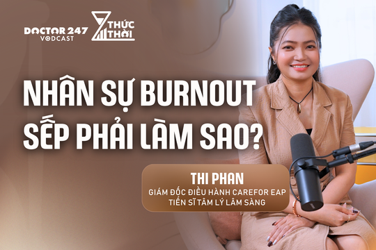 Nhân sự Burnout, Sếp phải làm sao? - Thi Phan, Giám đốc điều hành CareFor EAP | #ThứcThời EP4