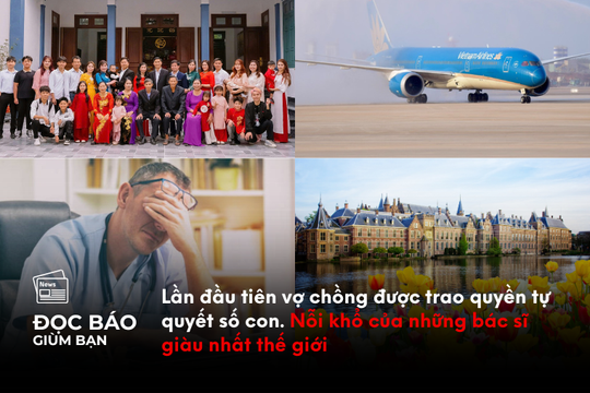 Lần đầu tiên vợ chồng được trao quyền tự quyết số con. Nỗi khổ của những bác sĩ giàu nhất thế giới