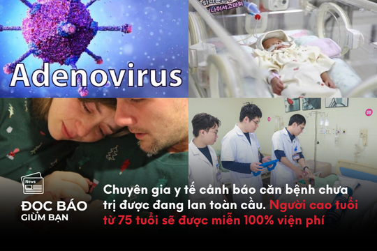 Chuyên gia y tế cảnh báo căn bệnh chưa trị được đang lan toàn cầu. Người cao tuổi từ 75 tuổi sẽ được miễn 100% viện phí