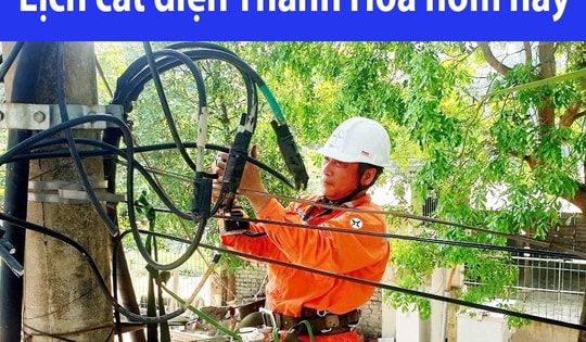 Tra cứu lịch cắt điện Thanh Hóa hôm nay Thứ 5 ngày 25/12/2025