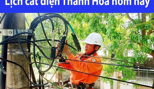 Tra cứu lịch cắt điện Thanh Hóa hôm nay Thứ 6 ngày 26/12/2025