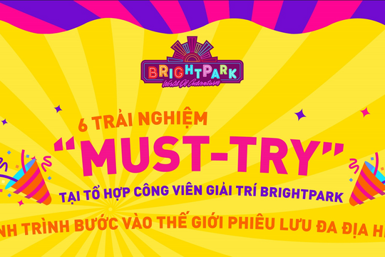 6 trải nghiệm 'nhất định phải thử' tại Tổ hợp Công viên giải trí Bright Park