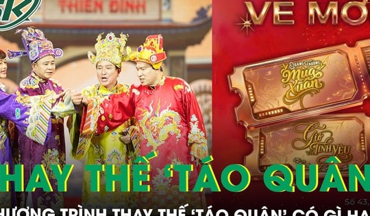 Tết Nguyên đán 2026 không có ‘Táo Quân’, chương trình thay thế có gì đặc biệt?