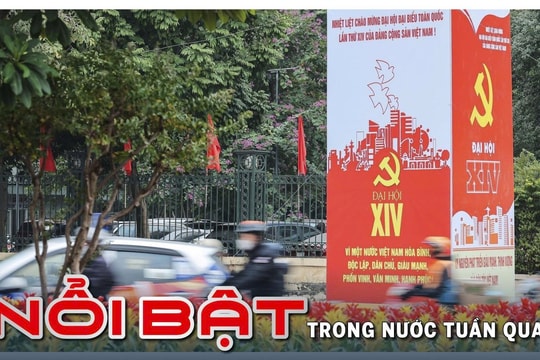 Nổi bật tuần qua: Sẵn sàng cho Đại hội XIV của Đảng, Vận hành Trung tâm tài chính quốc tế tại Việt Nam